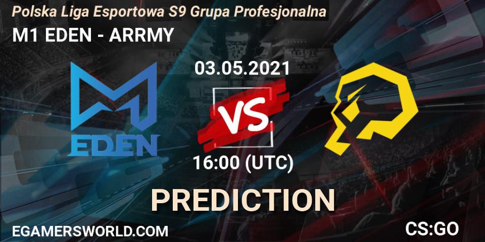 M1 EDEN - ARRMY: ennuste. 03.05.2021 at 16:00, Counter-Strike (CS2), Polska Liga Esportowa S9 Grupa Profesjonalna