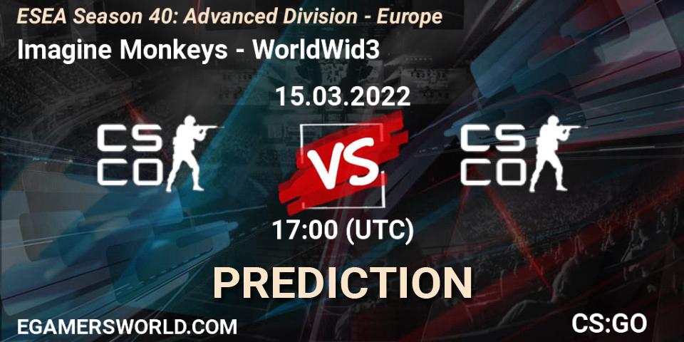 Imagine Monkeys - WorldWid3: ennuste. 15.03.2022 at 17:00, Counter-Strike (CS2), ESEA Season 40: Advanced Division - Europe