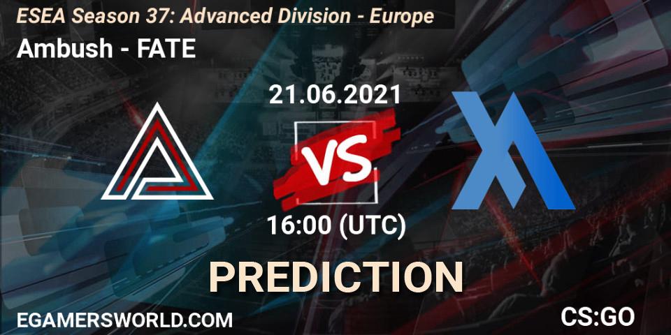Ambush - FATE: ennuste. 21.06.21, CS2 (CS:GO), ESEA Season 37: Advanced Division - Europe