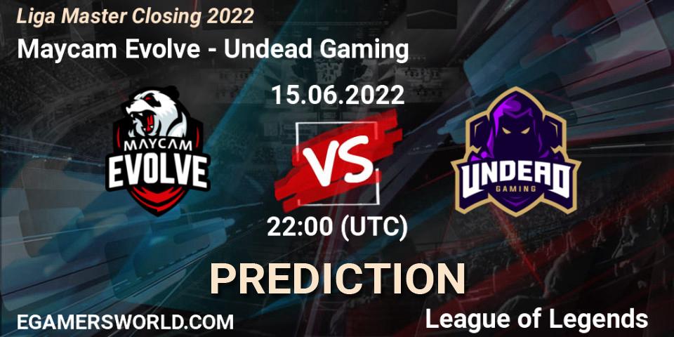 Maycam Evolve - Undead Gaming: ennuste. 15.06.2022 at 22:00, LoL, Liga Master Closing 2022