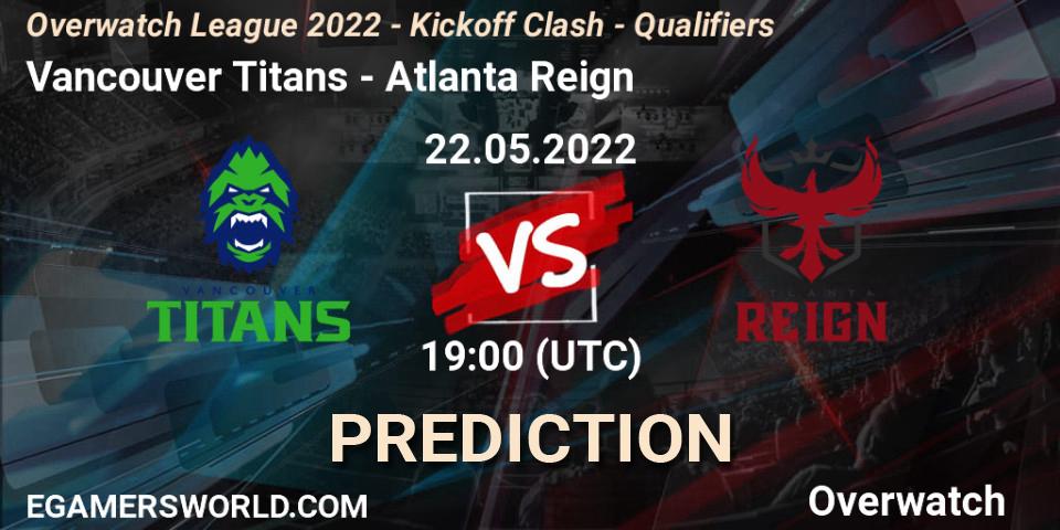 Vancouver Titans - Atlanta Reign: ennuste. 22.05.2022 at 19:00, Overwatch, Overwatch League 2022 - Kickoff Clash - Qualifiers