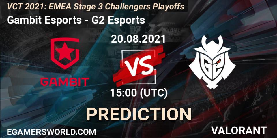 Gambit Esports - G2 Esports: ennuste. 20.08.2021 at 15:00, VALORANT, VCT 2021: EMEA Stage 3 Challengers Playoffs