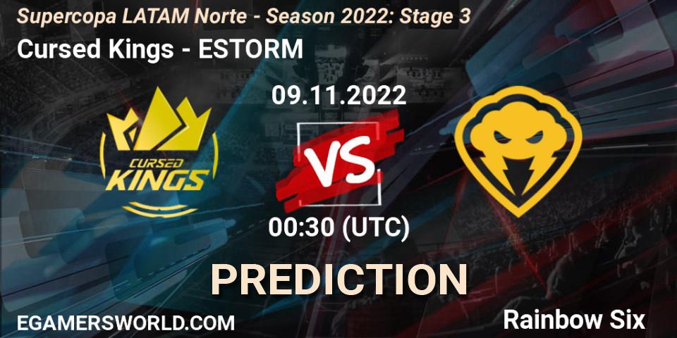 Cursed Kings - ESTORM: ennuste. 09.11.2022 at 00:30, Rainbow Six, Supercopa LATAM Norte - Season 2022: Stage 3