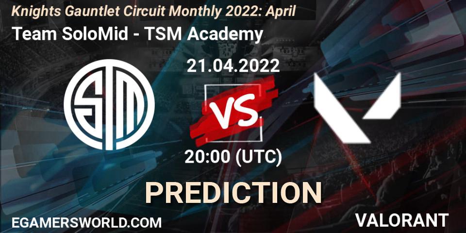 Team SoloMid - TSM Academy: ennuste. 21.04.2022 at 20:00, VALORANT, Knights Gauntlet Circuit Monthly 2022: April