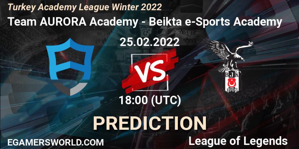 Team AURORA Academy - Beşiktaş e-Sports Academy: ennuste. 25.02.2022 at 18:00, LoL, Turkey Academy League Winter 2022