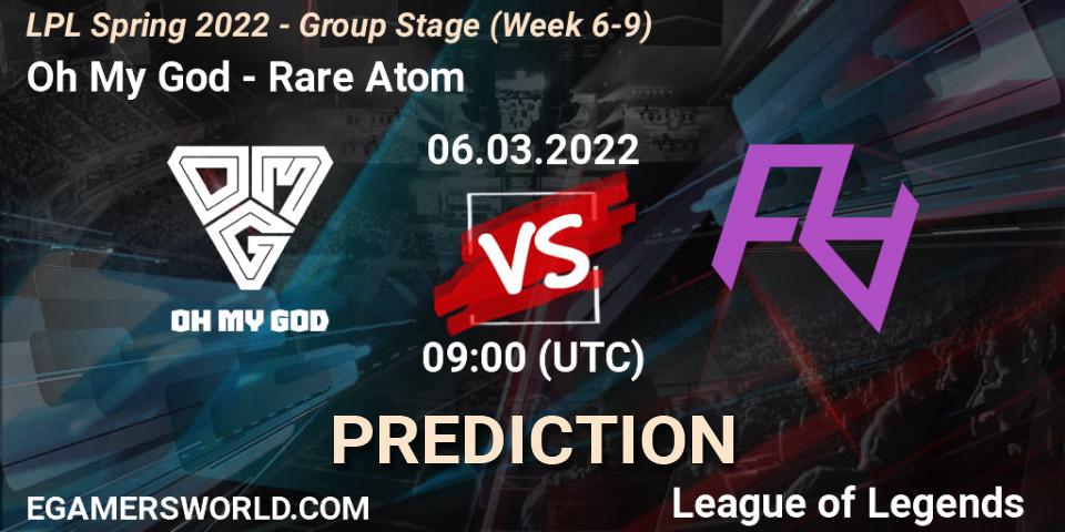 Oh My God - Rare Atom: ennuste. 06.03.22, LoL, LPL Spring 2022 - Group Stage (Week 6-9)