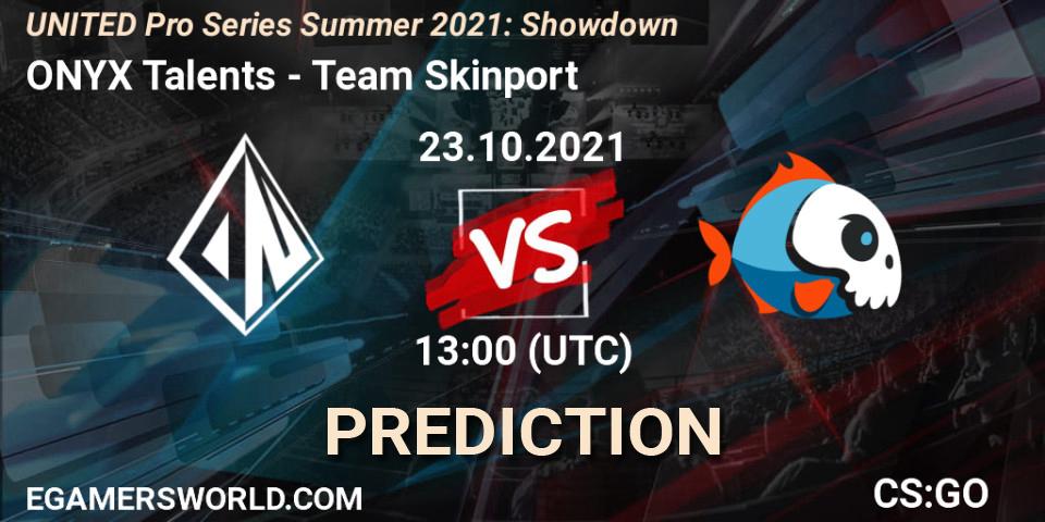 ONYX Talents - Team Skinport: ennuste. 23.10.2021 at 13:00, Counter-Strike (CS2), UNITED Pro Series Summer 2021: Showdown