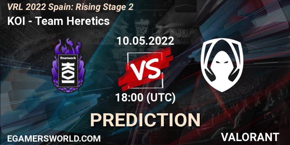 KOI - Team Heretics: ennuste. 10.05.2022 at 19:05, VALORANT, VRL 2022 Spain: Rising Stage 2
