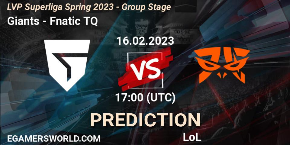 Giants - Fnatic TQ: ennuste. 16.02.2023 at 18:00, LoL, LVP Superliga Spring 2023 - Group Stage