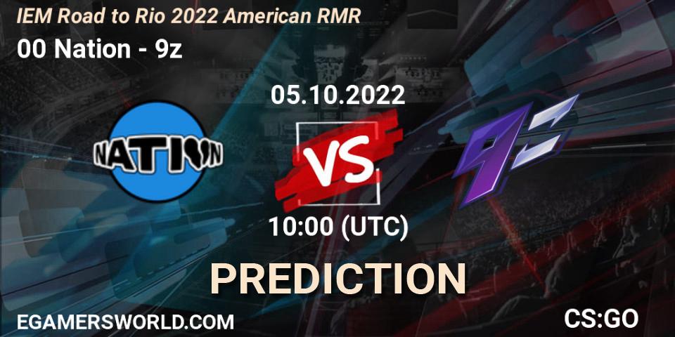 00 Nation - 9z: ennuste. 05.10.22, CS2 (CS:GO), IEM Road to Rio 2022 American RMR
