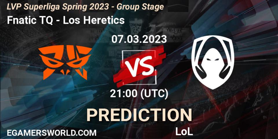 Fnatic TQ - Los Heretics: ennuste. 07.03.2023 at 20:00, LoL, LVP Superliga Spring 2023 - Group Stage