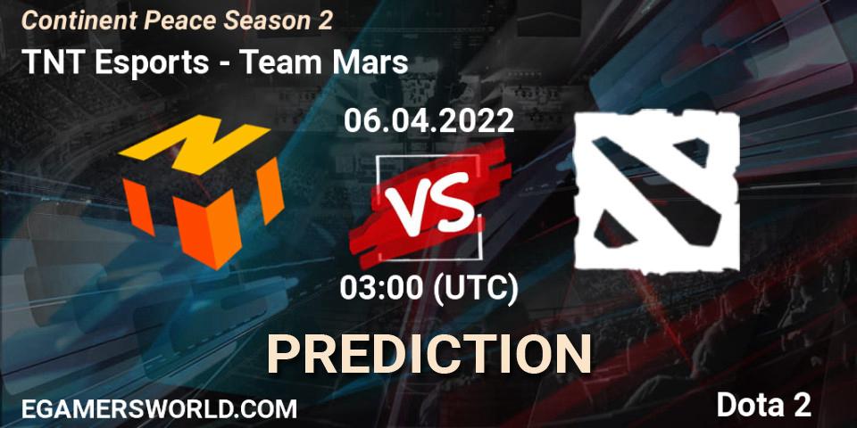 TNT Esports - Team Mars: ennuste. 06.04.2022 at 03:10, Dota 2, Continent Peace Season 2 