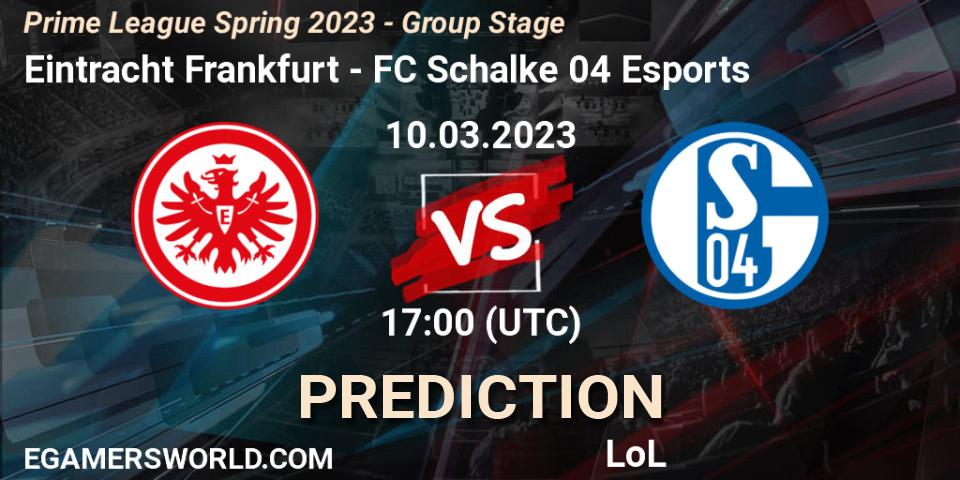 Eintracht Frankfurt - FC Schalke 04 Esports: ennuste. 14.03.2023 at 20:00, LoL, Prime League Spring 2023 - Group Stage
