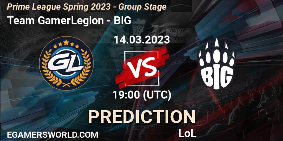 Team GamerLegion - BIG: ennuste. 14.03.2023 at 17:00, LoL, Prime League Spring 2023 - Group Stage