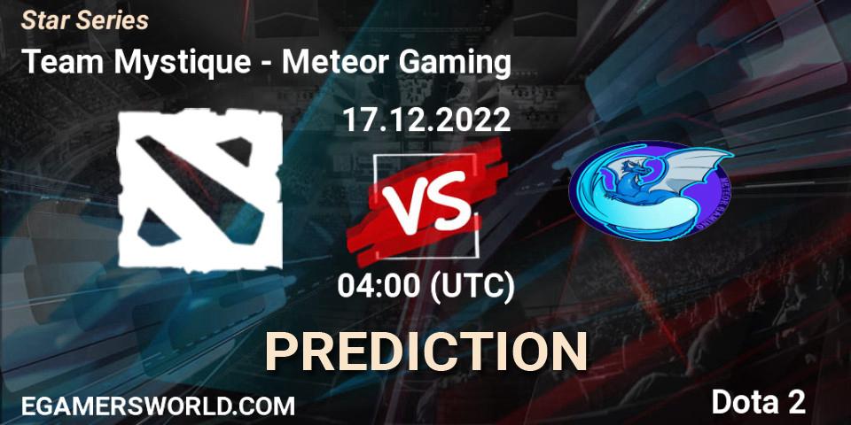 Team Mystique - Meteor Gaming: ennuste. 17.12.2022 at 04:07, Dota 2, Star Series