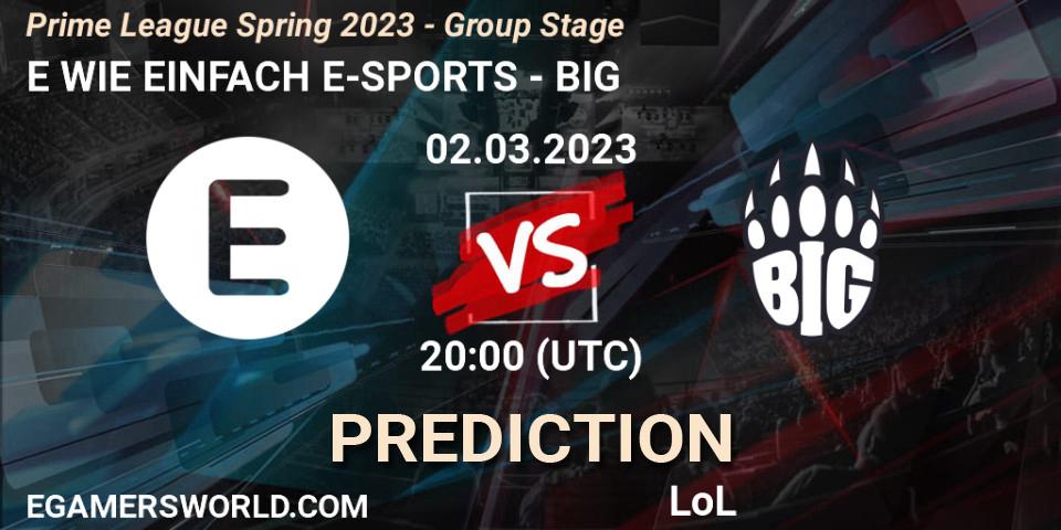 E WIE EINFACH E-SPORTS - BIG: ennuste. 02.03.23, LoL, Prime League Spring 2023 - Group Stage