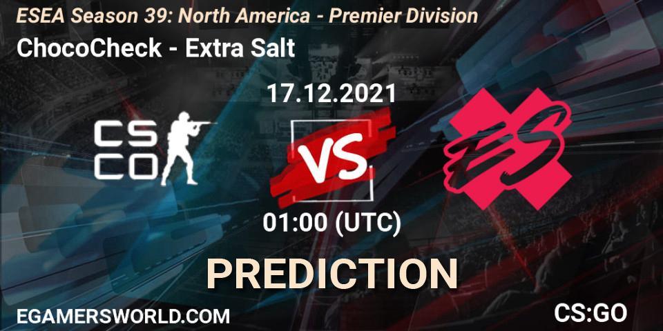 ChocoCheck - Extra Salt: ennuste. 17.12.2021 at 01:00, Counter-Strike (CS2), ESEA Season 39: North America - Premier Division