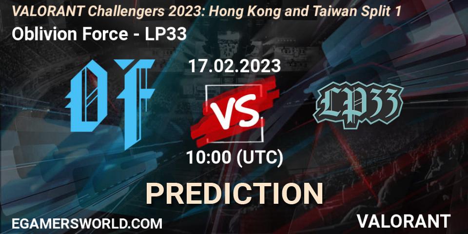 Oblivion Force - LP33: ennuste. 17.02.2023 at 10:00, VALORANT, VALORANT Challengers 2023: Hong Kong and Taiwan Split 1