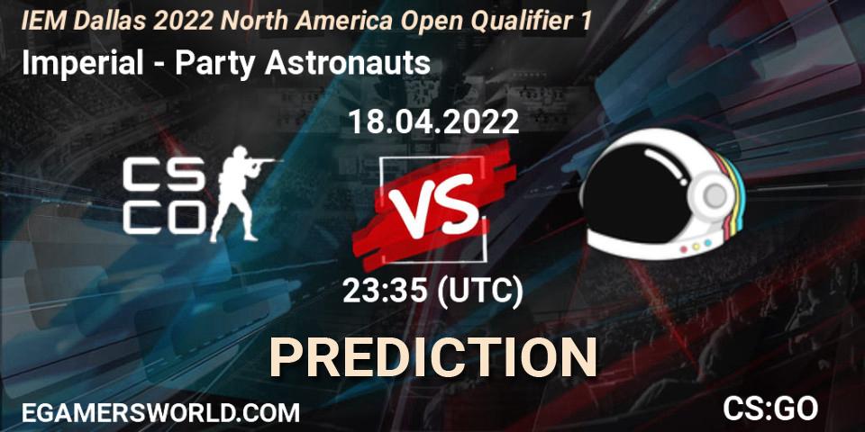 Imperial - Party Astronauts: ennuste. 18.04.2022 at 23:40, Counter-Strike (CS2), IEM Dallas 2022 North America Open Qualifier 1