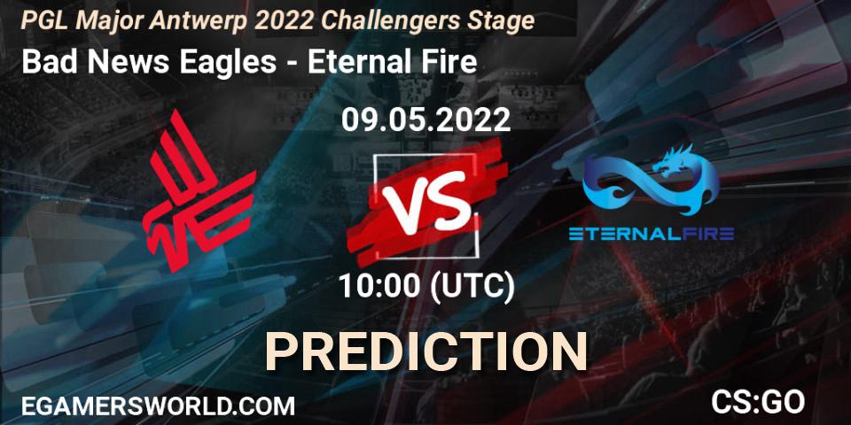 Bad News Eagles - Eternal Fire: ennuste. 09.05.2022 at 10:00, Counter-Strike (CS2), PGL Major Antwerp 2022 Challengers Stage
