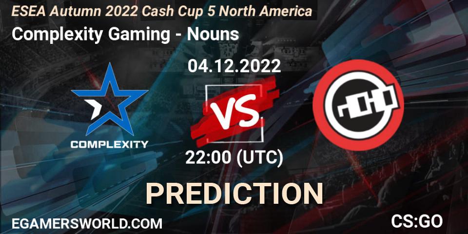 Complexity Gaming - Nouns: ennuste. 04.12.2022 at 22:00, Counter-Strike (CS2), ESEA Autumn 2022 Cash Cup 5 North America