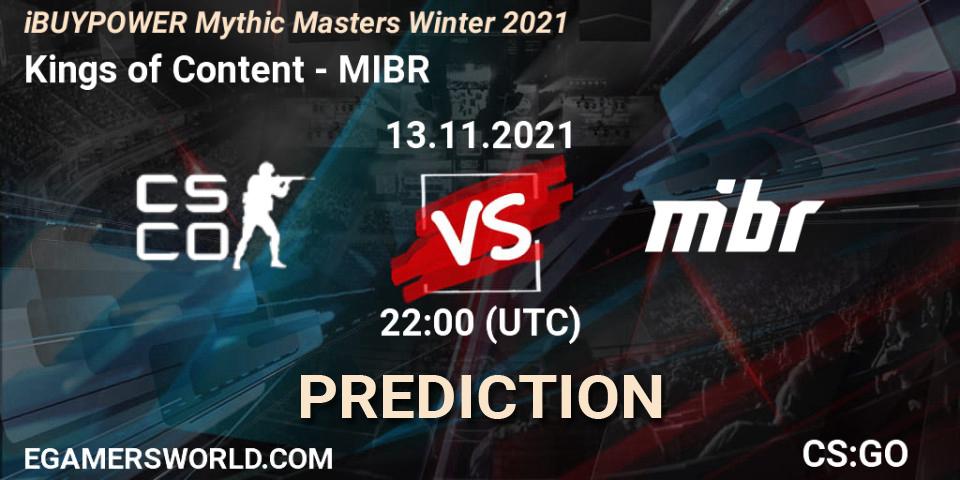 Kings of Content - MIBR: ennuste. 13.11.2021 at 22:10, Counter-Strike (CS2), iBUYPOWER Mythic Masters Winter 2021