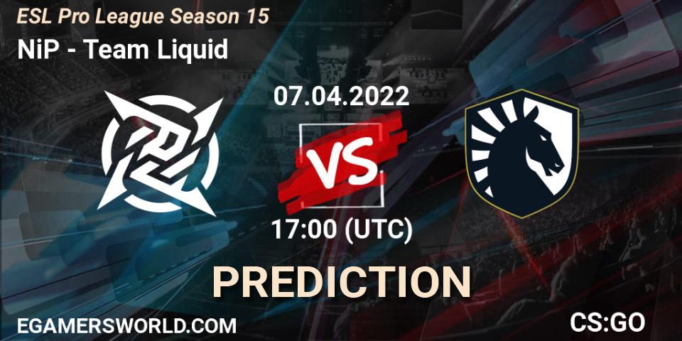 NiP - Team Liquid: ennuste. 07.04.2022 at 17:00, Counter-Strike (CS2), ESL Pro League Season 15
