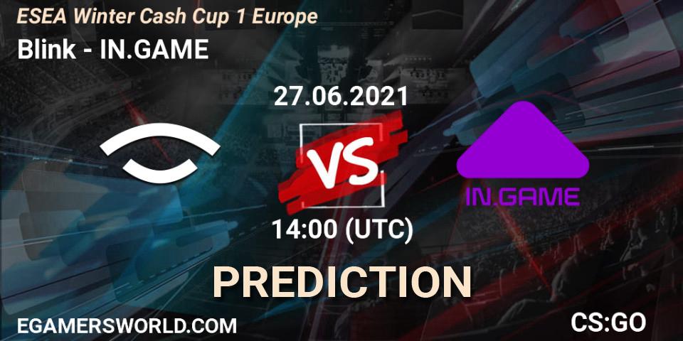 Blink - IN.GAME: ennuste. 27.06.2021 at 14:00, Counter-Strike (CS2), ESEA Cash Cup: Europe - Summer 2021 #2