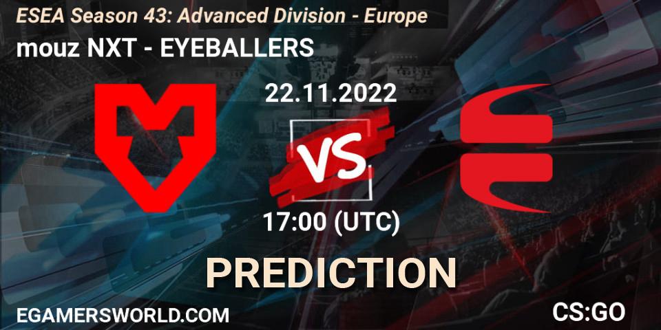 mouz NXT - EYEBALLERS: ennuste. 22.11.2022 at 17:00, Counter-Strike (CS2), ESEA Season 43: Advanced Division - Europe
