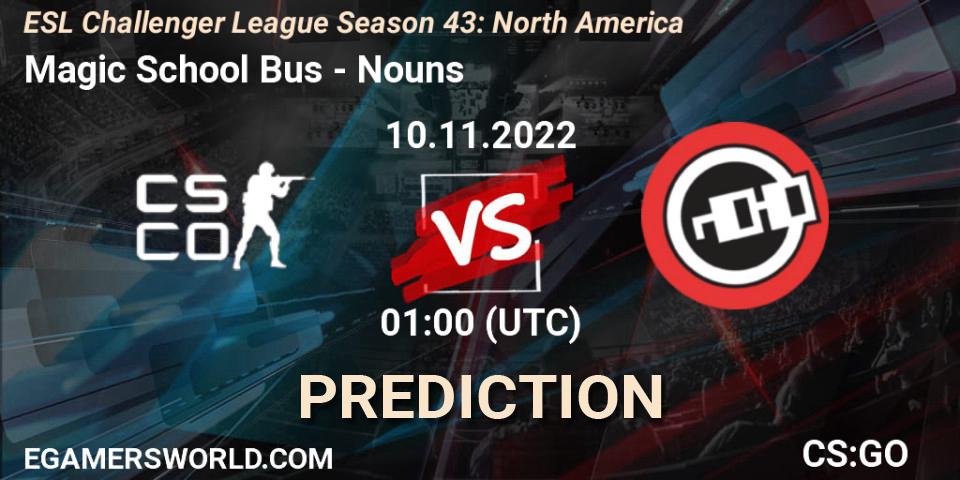 Magic School Bus - Nouns: ennuste. 10.11.2022 at 01:00, Counter-Strike (CS2), ESL Challenger League Season 43: North America