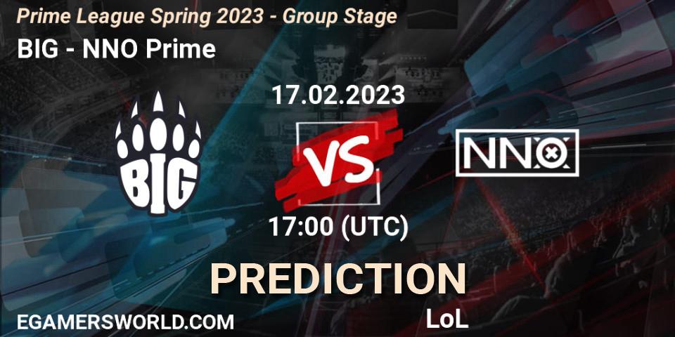 BIG - NNO Prime: ennuste. 17.02.2023 at 20:00, LoL, Prime League Spring 2023 - Group Stage
