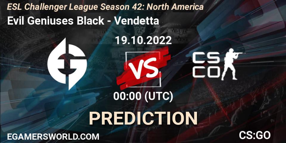 Evil Geniuses Black - Vendetta: ennuste. 19.10.2022 at 00:00, Counter-Strike (CS2), ESL Challenger League Season 42: North America