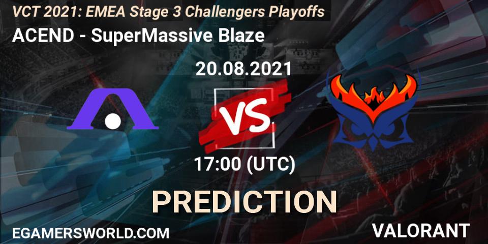 ACEND - SuperMassive Blaze: ennuste. 20.08.2021 at 18:25, VALORANT, VCT 2021: EMEA Stage 3 Challengers Playoffs