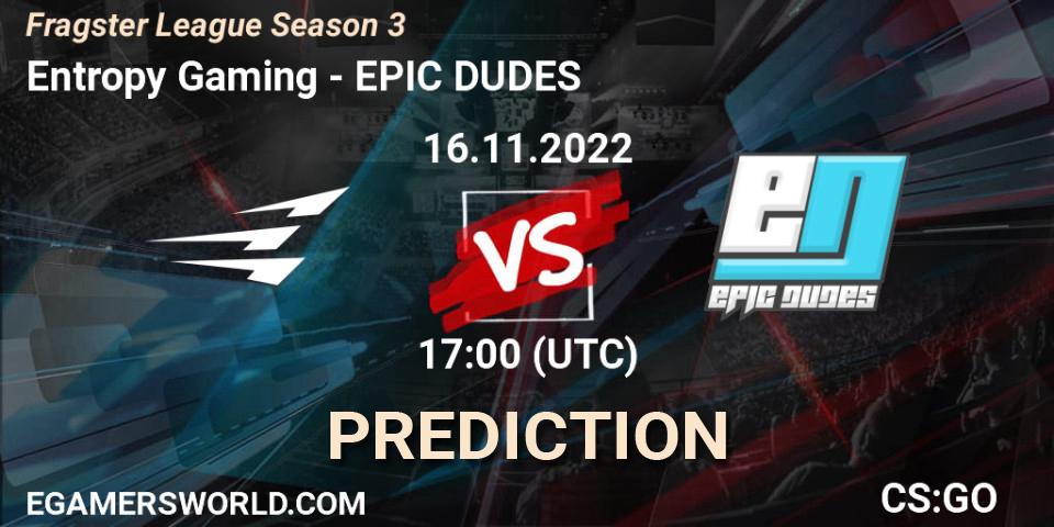 Entropy Gaming - EPIC DUDES: ennuste. 06.12.2022 at 20:00, Counter-Strike (CS2), Fragster League Season 3