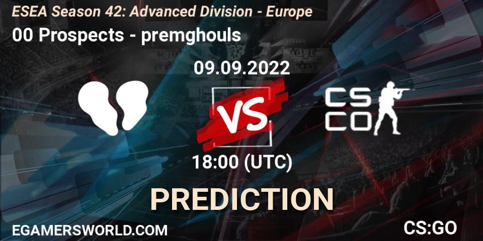 00 Prospects - premghouls: ennuste. 09.09.22, CS2 (CS:GO), ESEA Season 42: Advanced Division - Europe