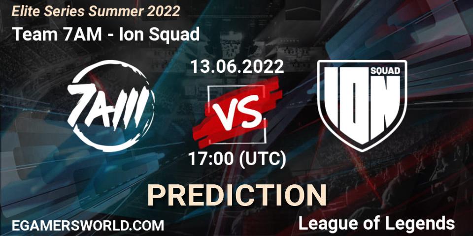 Team 7AM - Ion Squad: ennuste. 13.06.2022 at 17:00, LoL, Elite Series Summer 2022