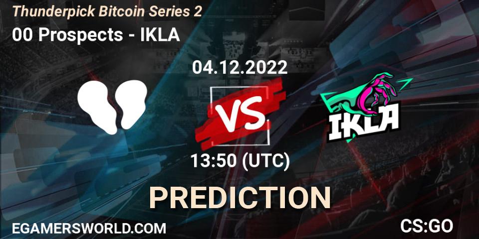 00 Prospects - IKLA: ennuste. 04.12.2022 at 13:50, Counter-Strike (CS2), Thunderpick Bitcoin Series 2