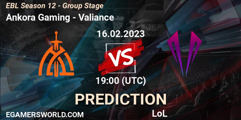 Ankora Gaming - Valiance: ennuste. 16.02.23, LoL, EBL Season 12 - Group Stage