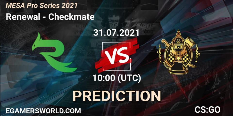 Renewal - Checkmate: ennuste. 31.07.2021 at 08:00, Counter-Strike (CS2), MESA Pro Series 2021