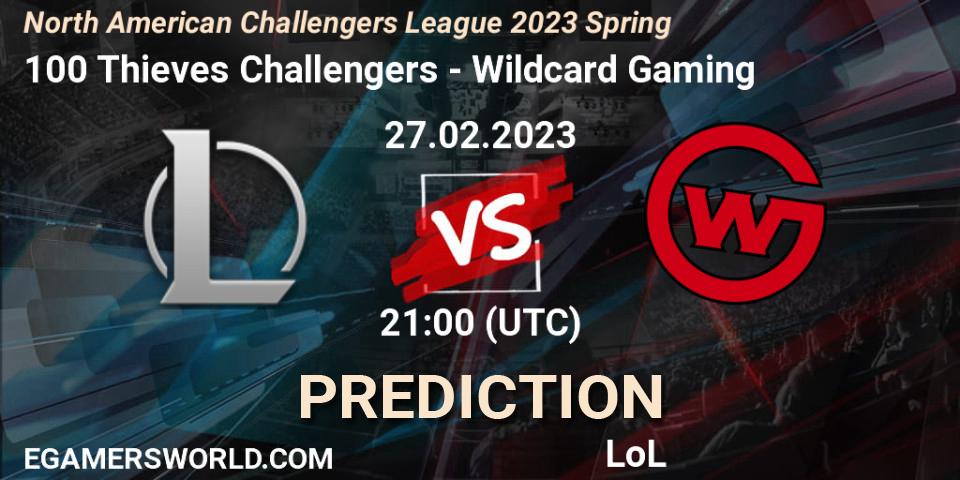 100 Thieves Challengers - Wildcard Gaming: ennuste. 27.02.23, LoL, NACL 2023 Spring - Group Stage