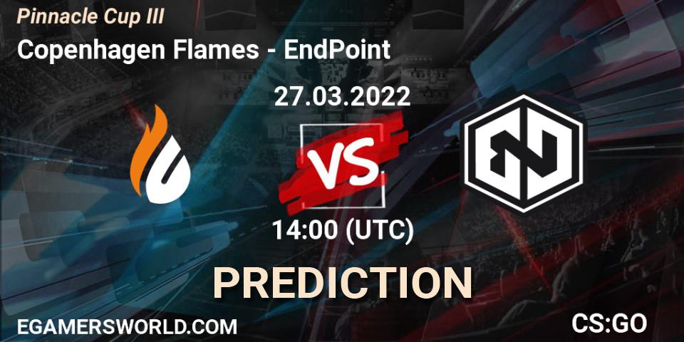 Copenhagen Flames - EndPoint: ennuste. 27.03.2022 at 14:00, Counter-Strike (CS2), Pinnacle Cup #3