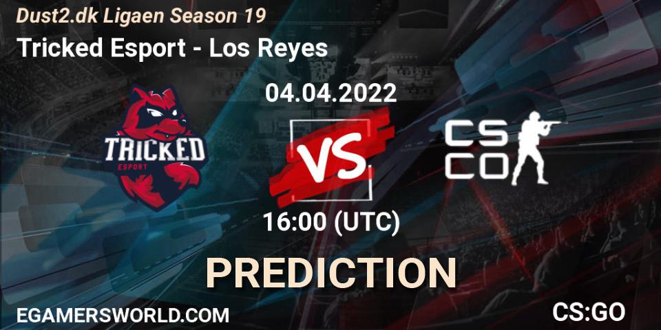 Tricked Esport - Los Reyes: ennuste. 04.04.2022 at 14:50, Counter-Strike (CS2), Dust2.dk Ligaen Season 19