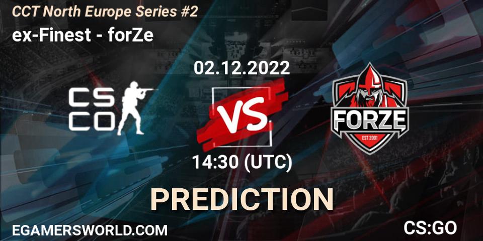 ex-Finest - forZe: ennuste. 02.12.22, CS2 (CS:GO), CCT North Europe Series #2