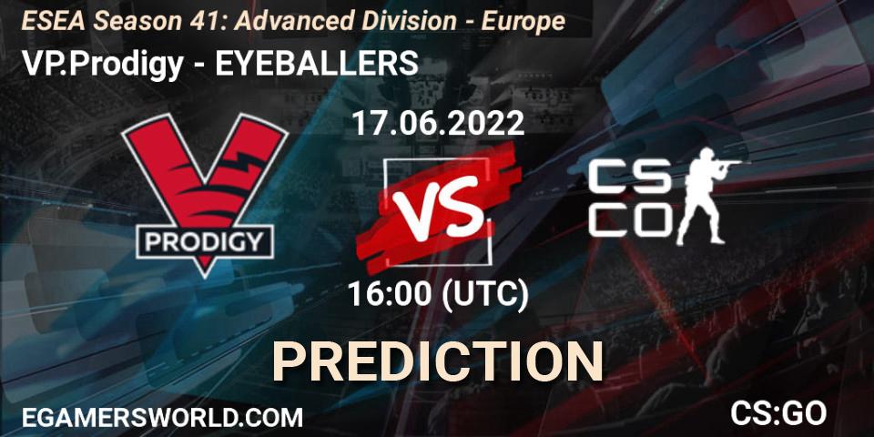 VP.Prodigy - EYEBALLERS: ennuste. 17.06.2022 at 15:00, Counter-Strike (CS2), ESEA Season 41: Advanced Division - Europe