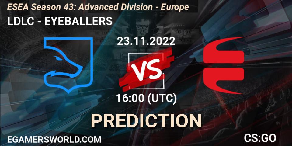 LDLC - EYEBALLERS: ennuste. 23.11.2022 at 16:00, Counter-Strike (CS2), ESEA Season 43: Advanced Division - Europe