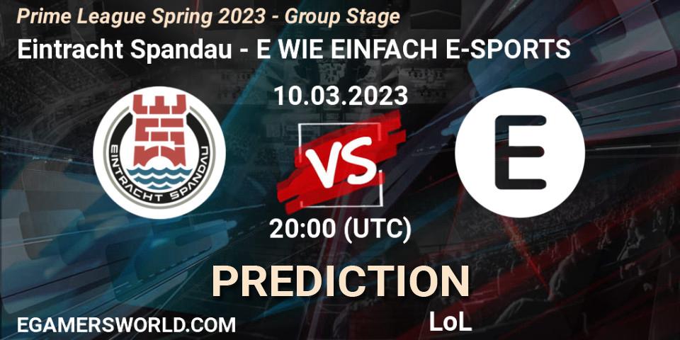 Eintracht Spandau - E WIE EINFACH E-SPORTS: ennuste. 10.03.2023 at 18:00, LoL, Prime League Spring 2023 - Group Stage
