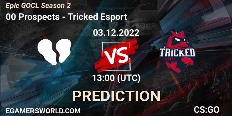 00 Prospects - Tricked Esport: ennuste. 03.12.2022 at 13:00, Counter-Strike (CS2), Epic GOCL Season 2