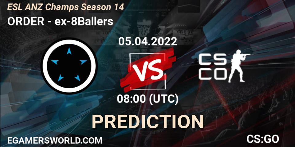 ORDER - ex-8Ballers: ennuste. 05.04.2022 at 08:00, Counter-Strike (CS2), ESL ANZ Champs Season 14