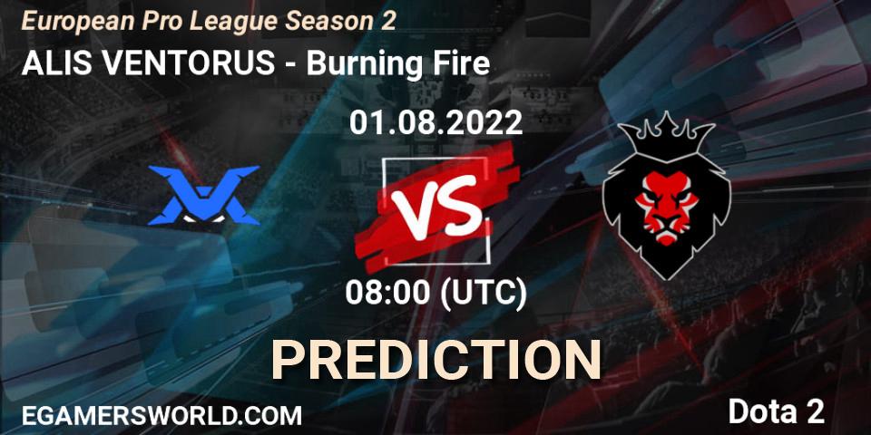 ALIS VENTORUS - Burning Fire: ennuste. 01.08.22, Dota 2, European Pro League Season 2