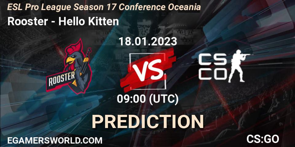 Rooster - Hello Kitten: ennuste. 18.01.2023 at 09:00, Counter-Strike (CS2), ESL Pro League Season 17 Conference Oceania